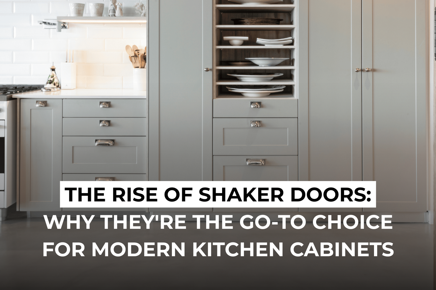 The Rise of Shaker Doors: Why They're the Go-to Choice for Modern Kitchen Cabinets