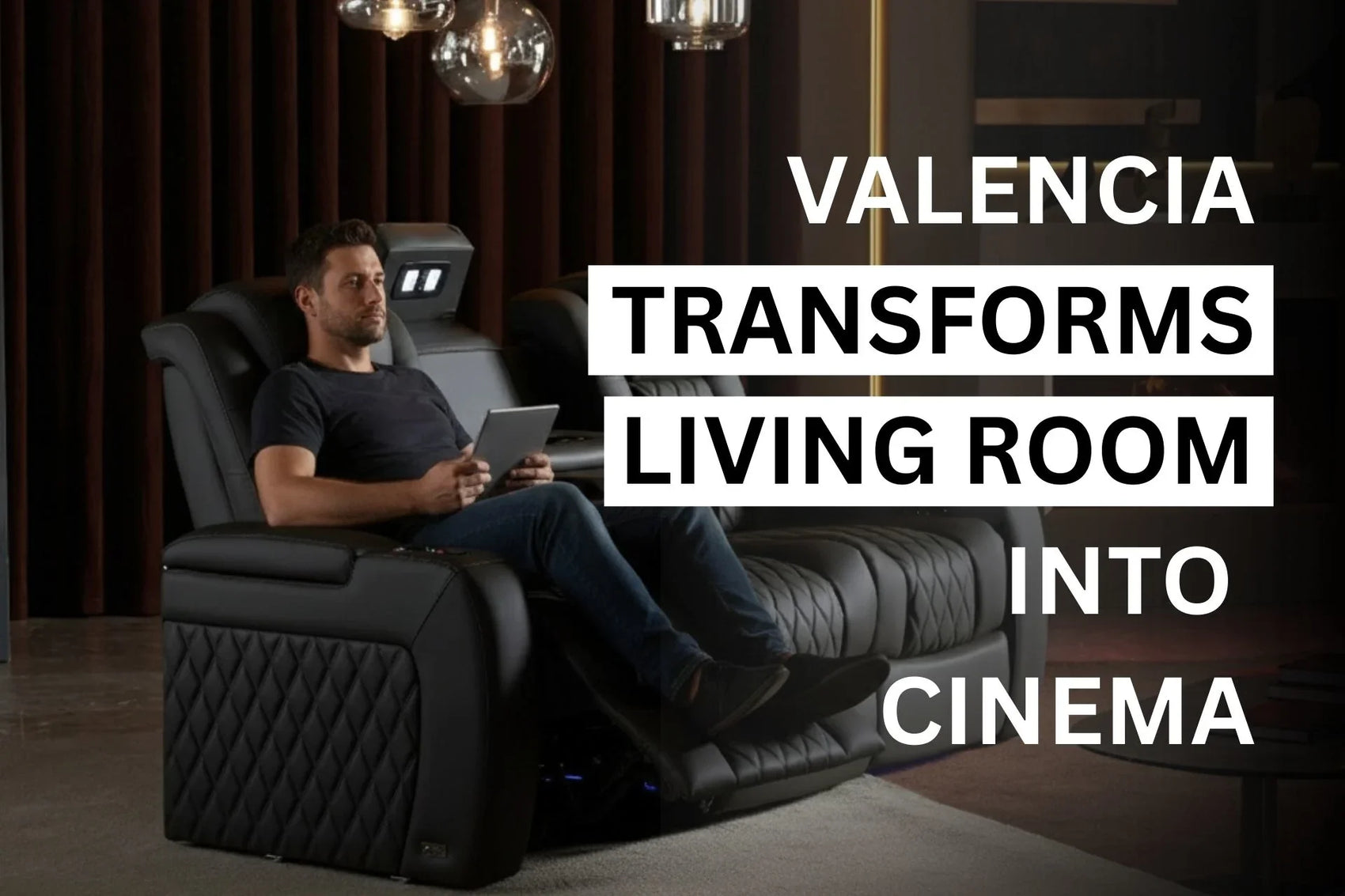 More Than Just a Chair: How Valencia Seating Transforms Your Living Room into a Private Cinema
